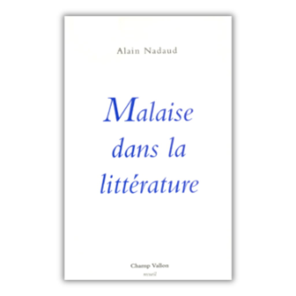 Malaise dans la littérature 1993 Alain Nadaud