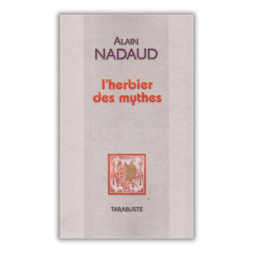 L'herbier des mythes 2017 Alain Nadaud